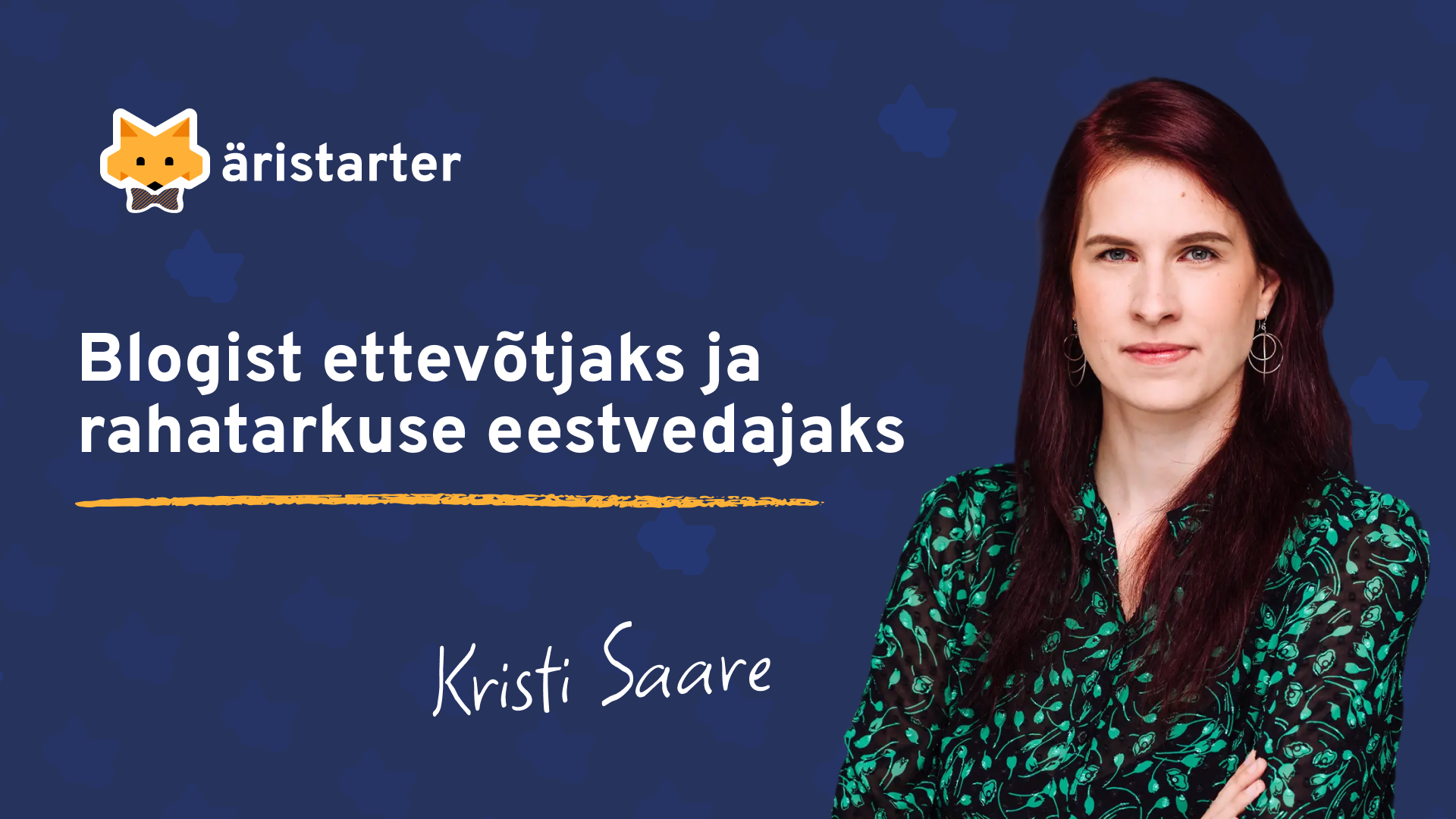 #23 | Kristi Saare – Blogist ettevõtjaks ja rahatarkuse eestvedajaks